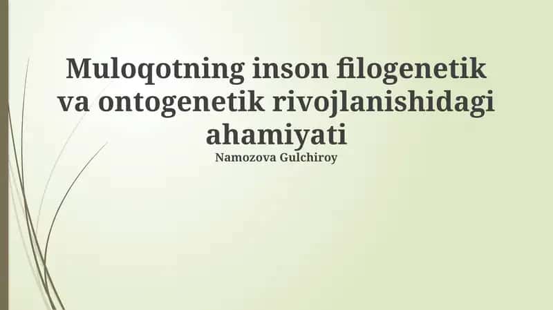 Muloqotning inson filogenetik va ontogenetik rivojlanishidagi ahamiyati