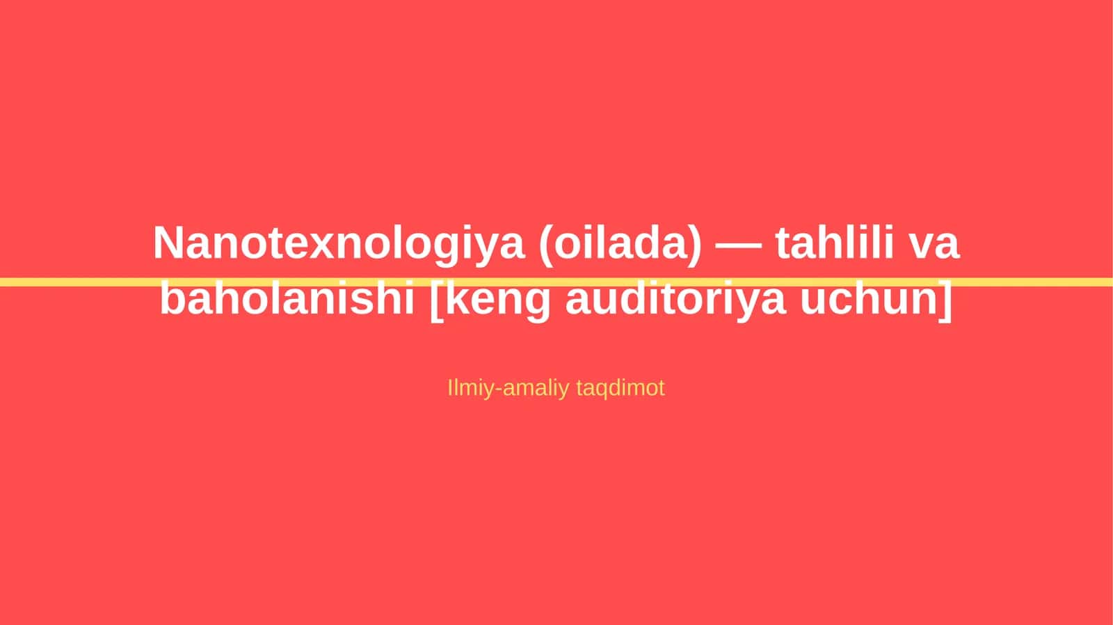 Nanotexnologiya (oilada) — tahlili va baholanishi [keng auditoriya uchun]