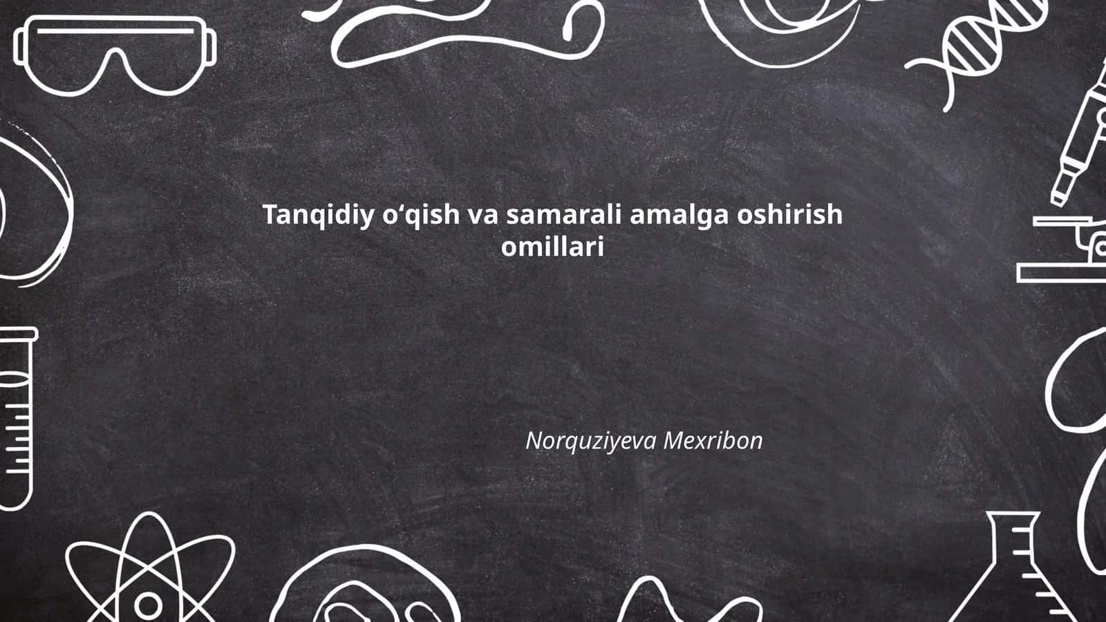 Tanqidiy oʻqish va samarali amalga oshirish omillari