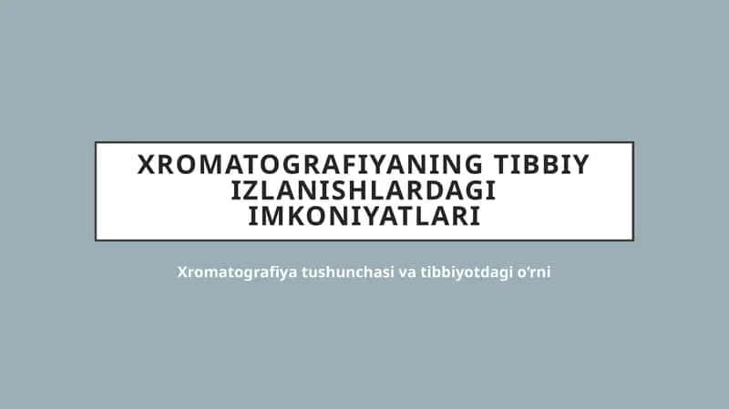 Xromatografiyaning Tibbiy Izlanishlardagi Imkoniyatlari
