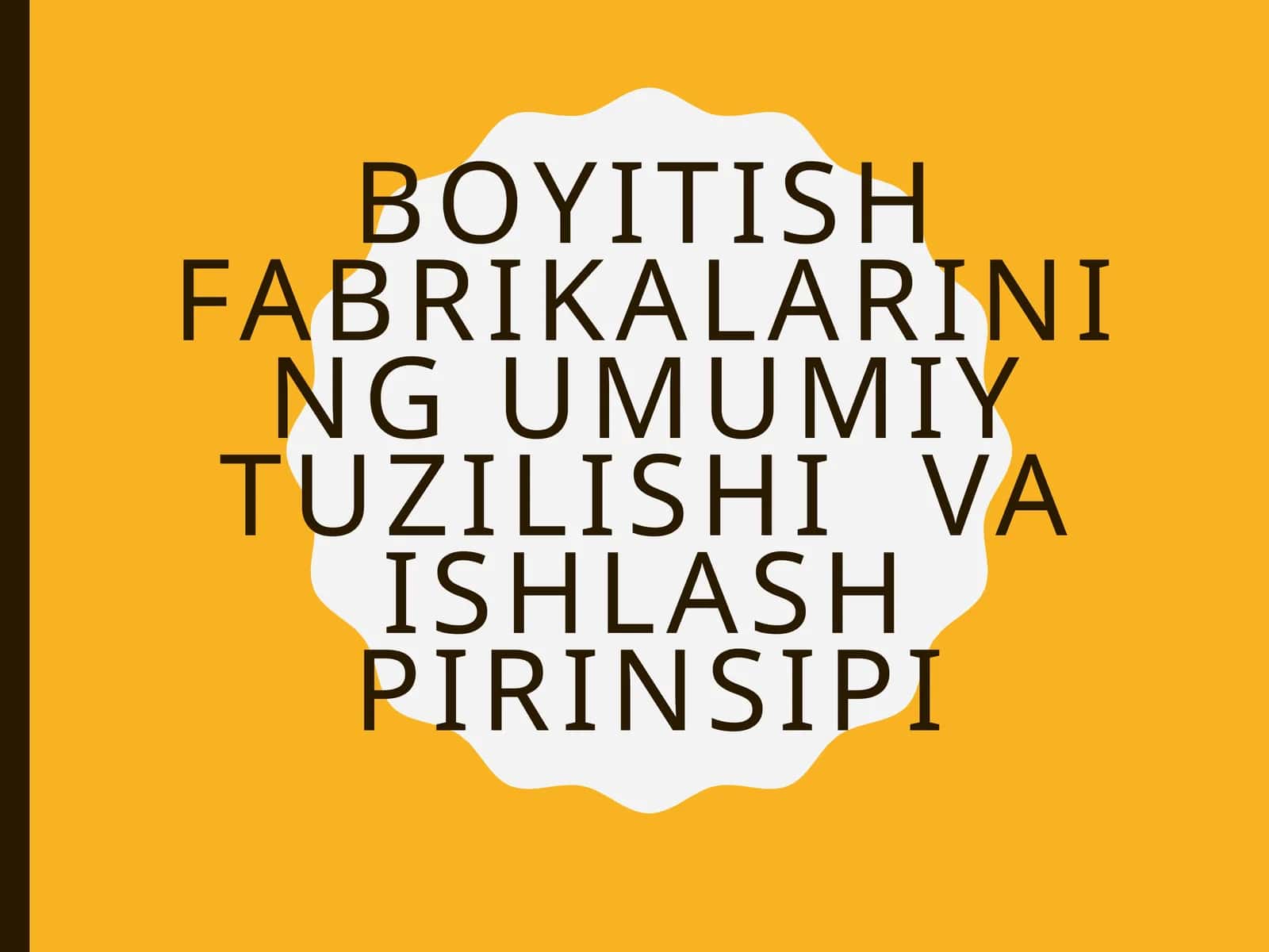 Boyitishfabrikalarining umumiy tuzilishi va ishlash prinsipi
