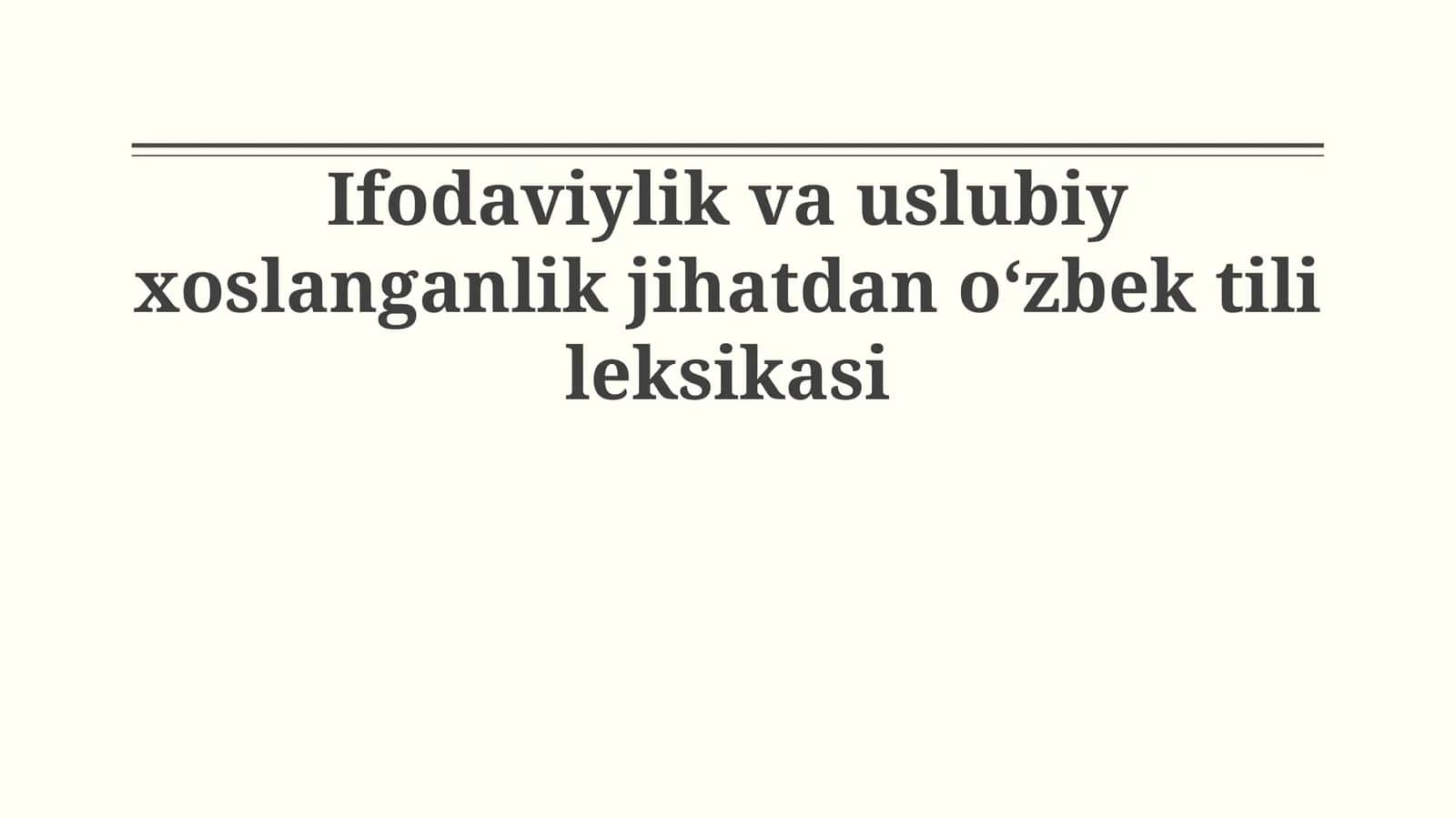 Ifodaviylik va uslubiy xoslanganlik jihatdan oʻzbek tili leksikasi