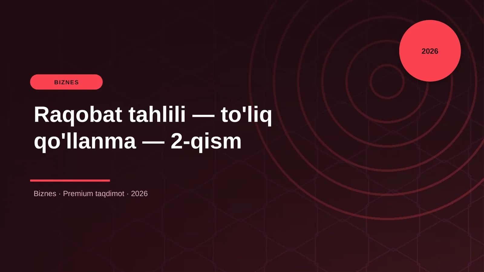Raqobat tahlili — to'liq qo'llanma — 2-qism