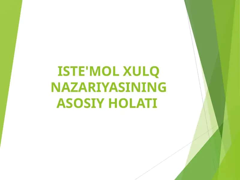 ISTE'MOL XULQ NAZARIYASINING ASOSIY HOLATI