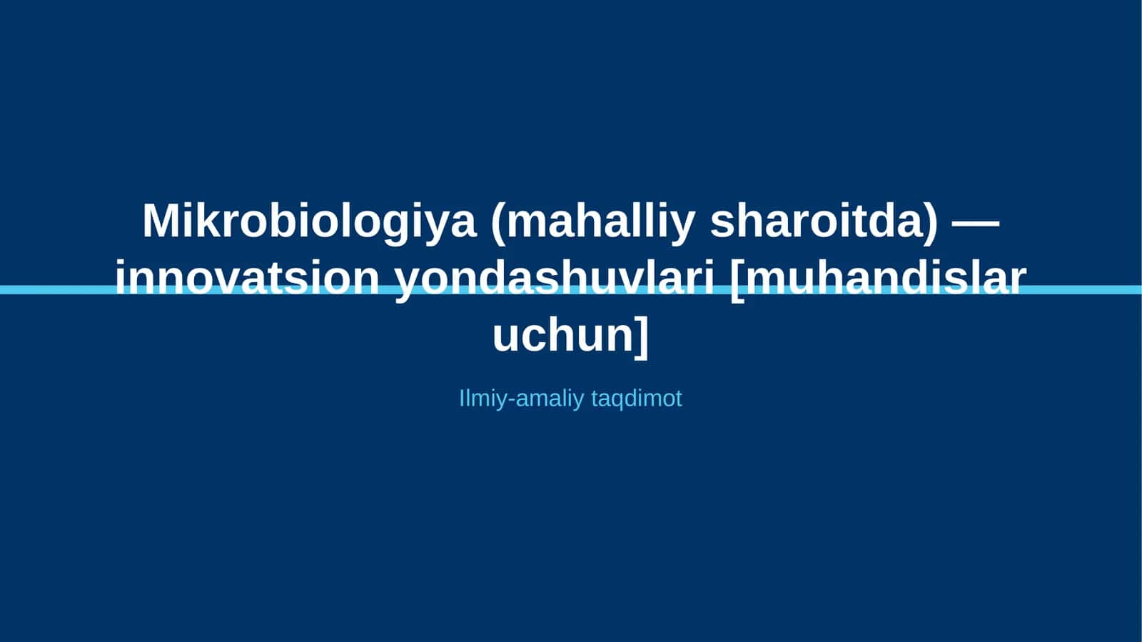 Mikrobiologiya (mahalliy sharoitda) — innovatsion yondashuvlari [muhandislar uchun]