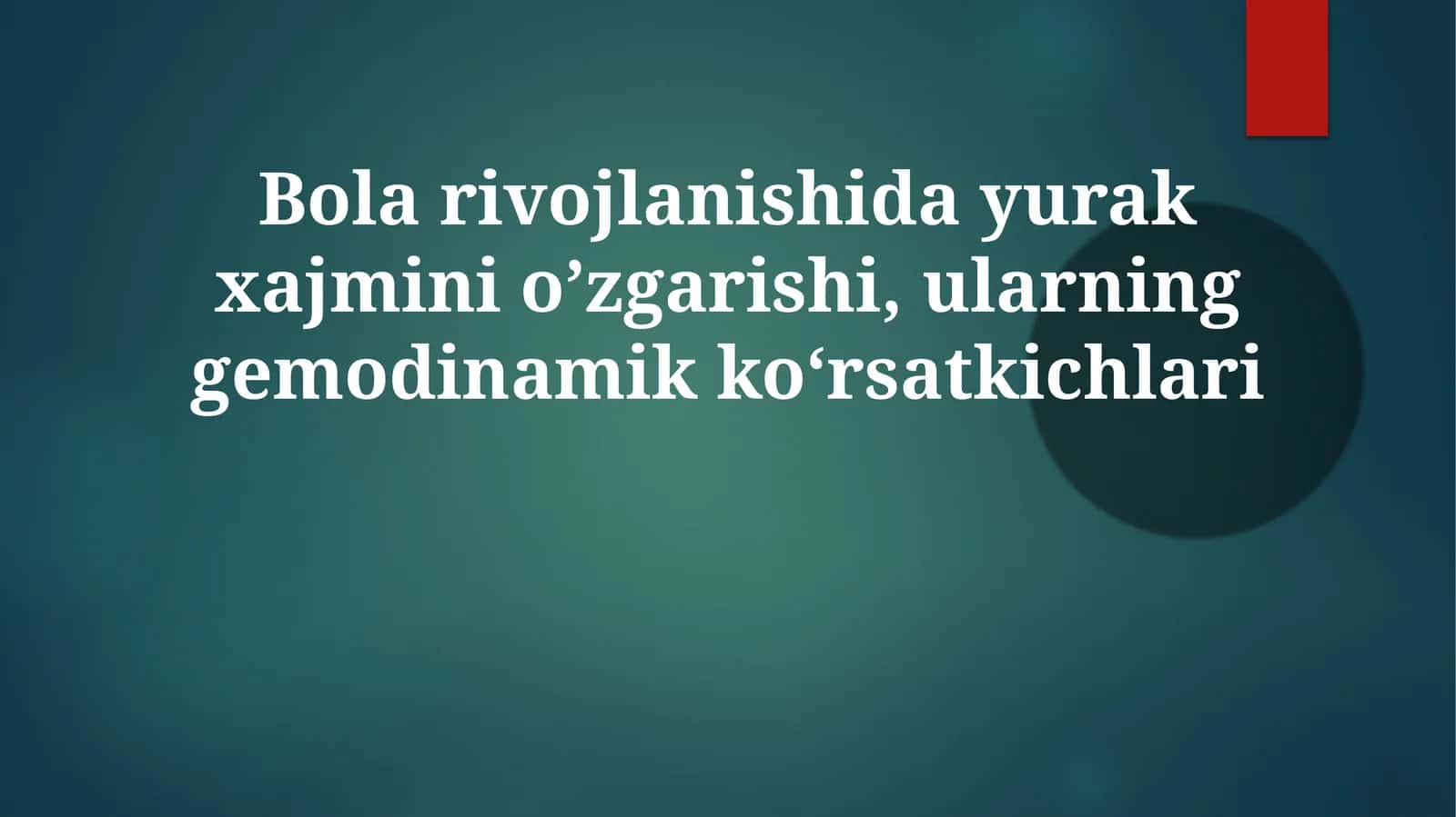 Bolalik/o'smirlik davridagi yurak rivojlanishi