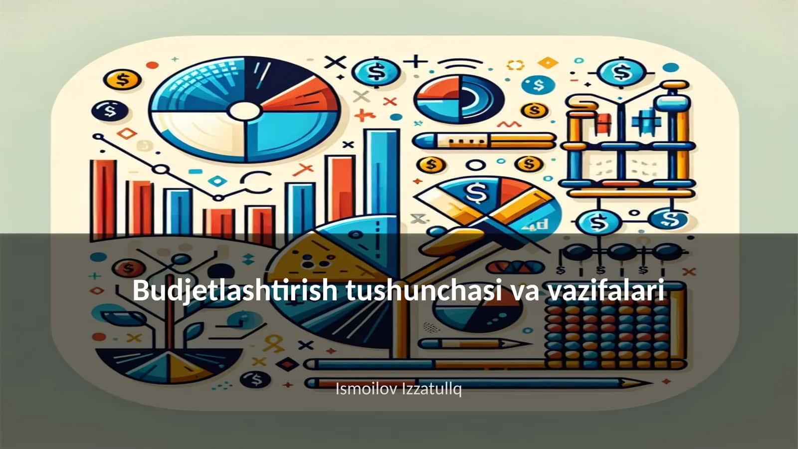 Budjetlashtirish tushunchasi va vazifalari