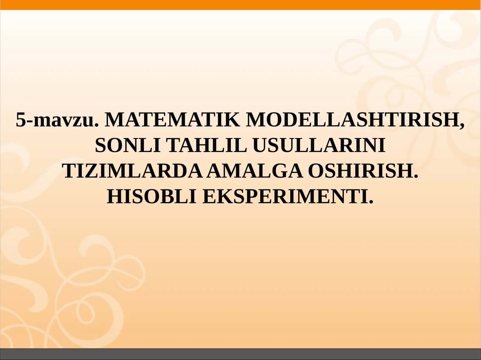 MATEMATIK MODELLASHTIRISH, SONLI TAHLIL USULLARINI TIZIMLARDA AMALGA OSHIRISH. HISOBLIEKSPERIMENTI