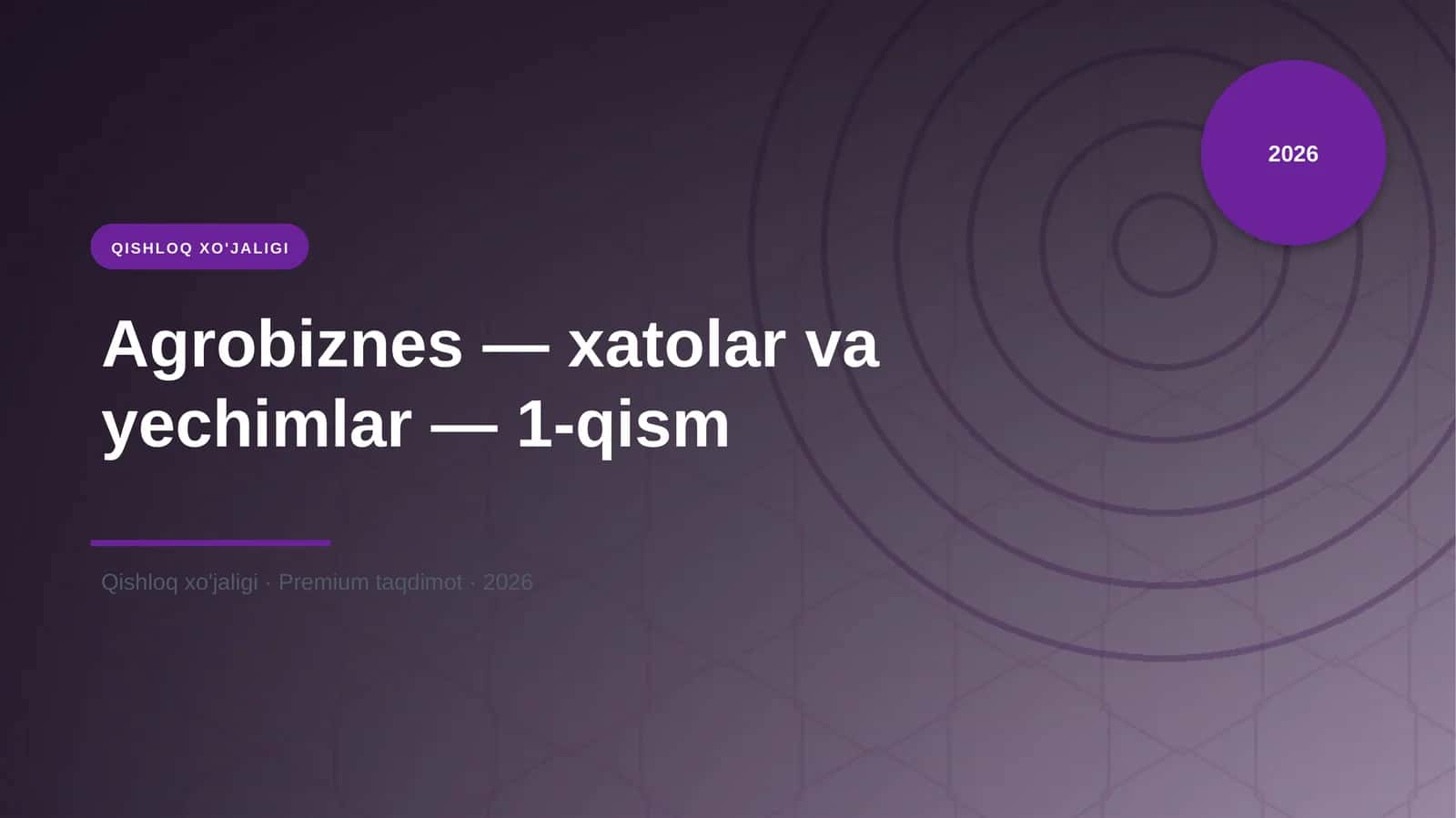 Agrobiznes — xatolar va yechimlar — 1-qism