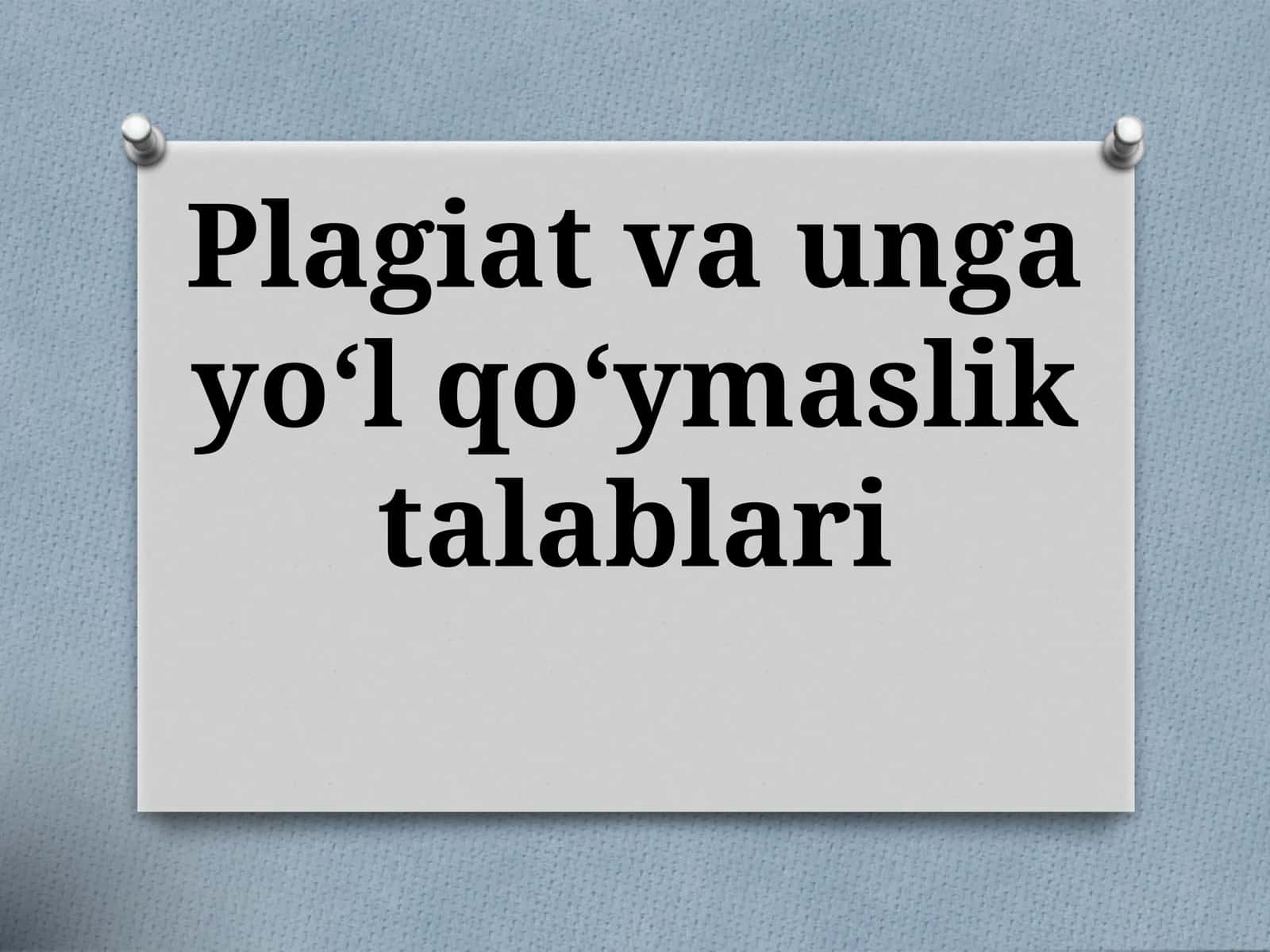 Plagiat va unga yo‘l qo‘ymaslik talablari