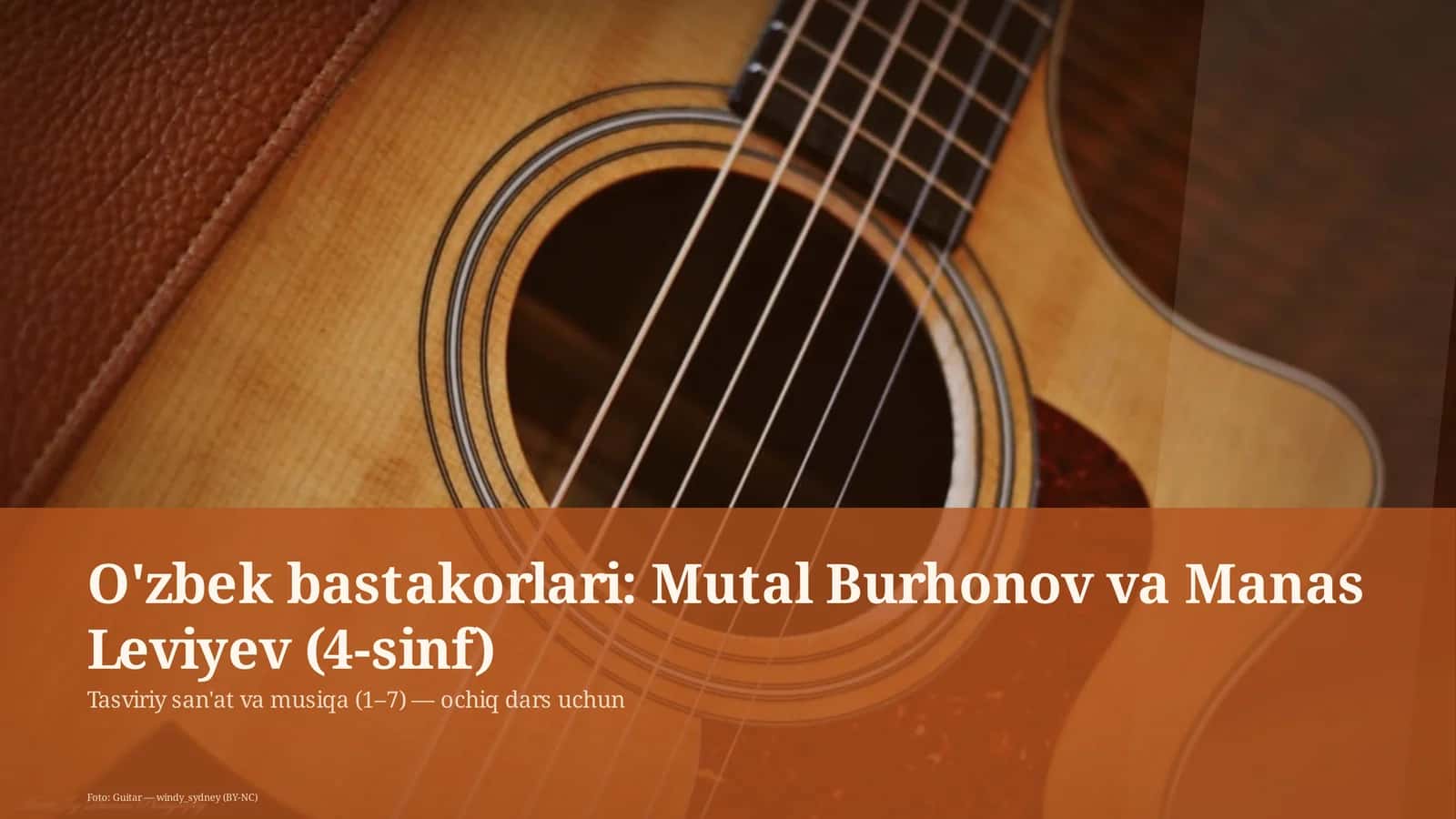 O'zbek bastakorlari: Mutal Burhonov va Manas Leviyev (4-sinf)