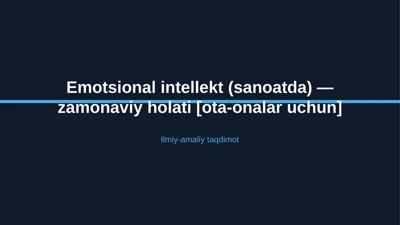 Emotsional intellekt (sanoatda) — zamonaviy holati [ota-onalar uchun]