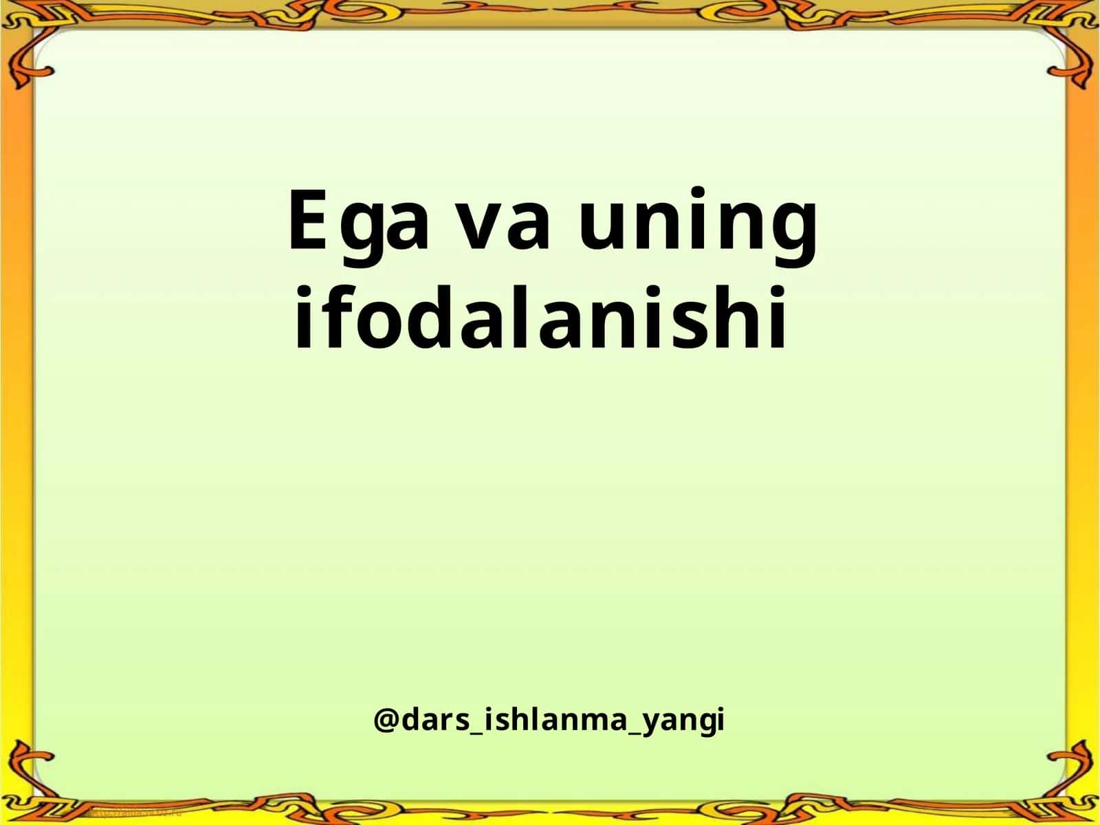 Ega  va  uning  ifodalanishi