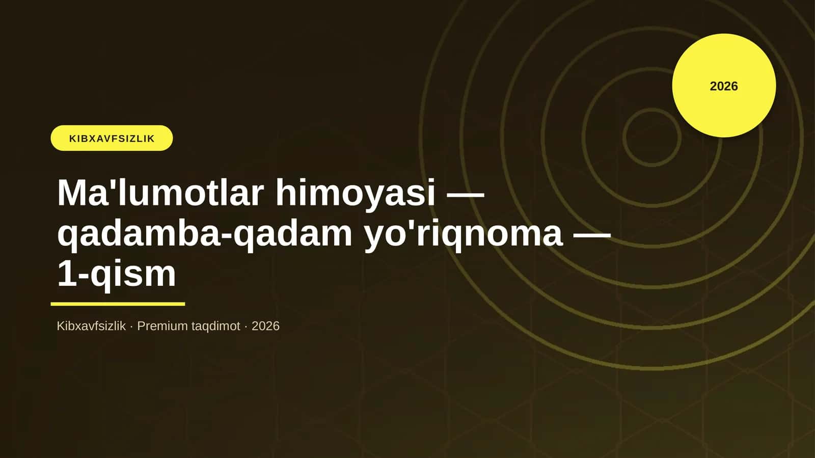 Ma'lumotlar himoyasi — qadamba-qadam yo'riqnoma — 1-qism