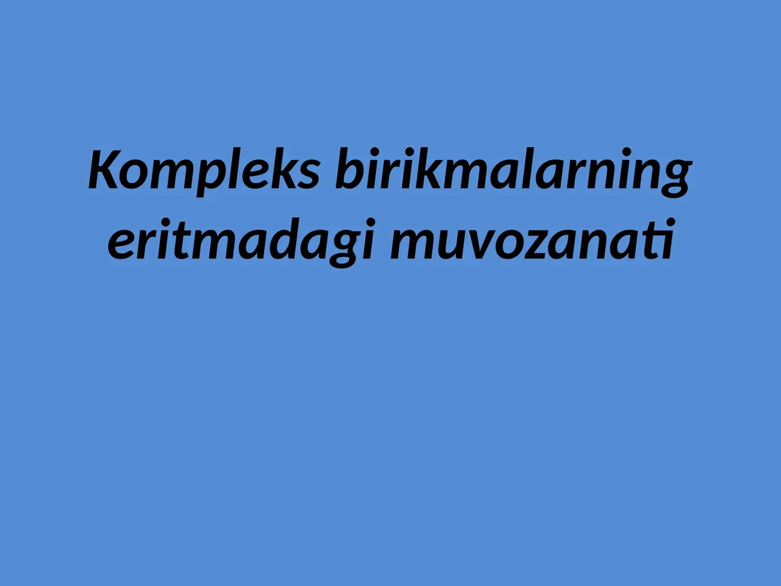 Kompleks birikmalarning eritmadagi muvozanatlari