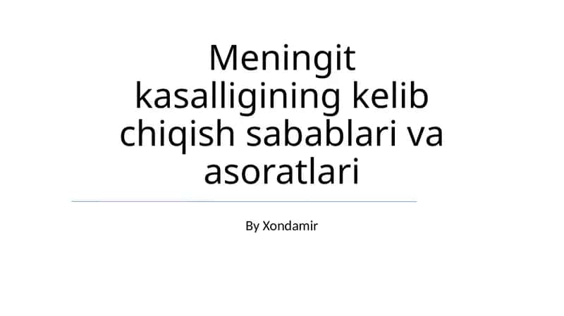 Meningit kasalligining kelib chiqish sabablari va asoratlari