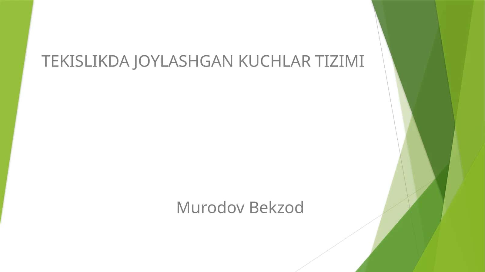 TEKISLIKDA JOYLASHGAN KUCHLAR TIZIMI