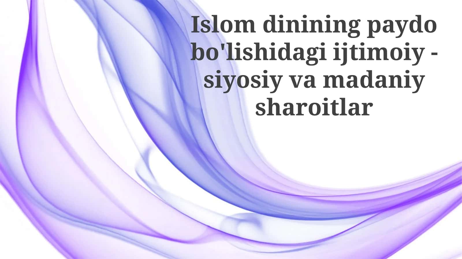 Islomdinining paydo bo'lishidagi ijtimoiy-siyosiy va madaniy sharoitlar