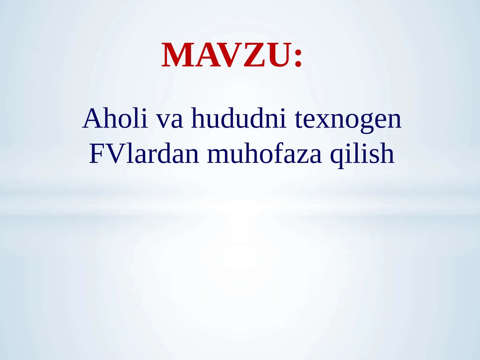 Aholi va xududni texnogen FVlardan muhofaza qilish