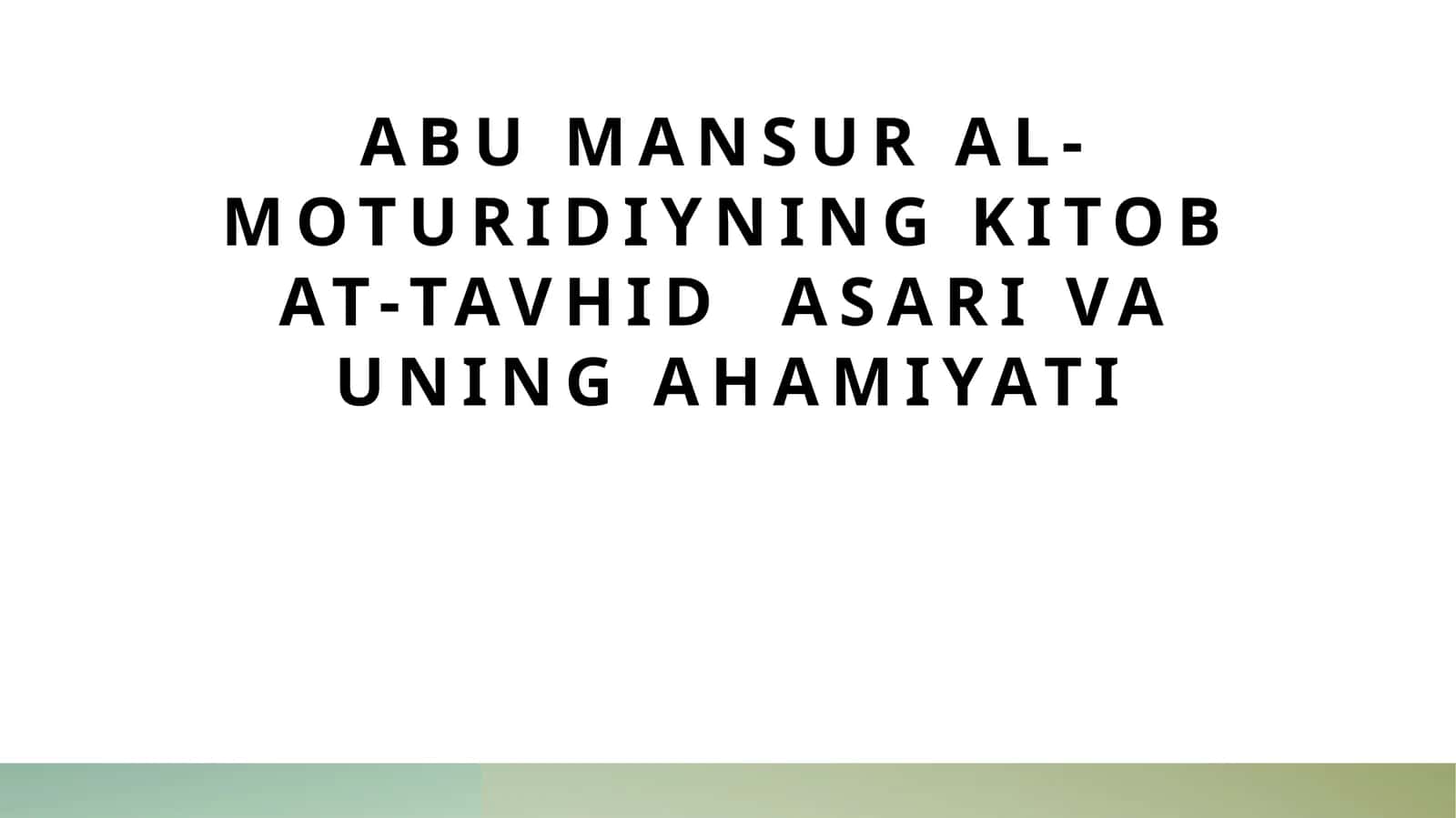 Abu mansur al-moturidiyning kitob at-tavhid  asari va uning ahamiyati