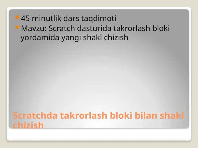 Scratchda takrorlash bloki bilan shakl chizish