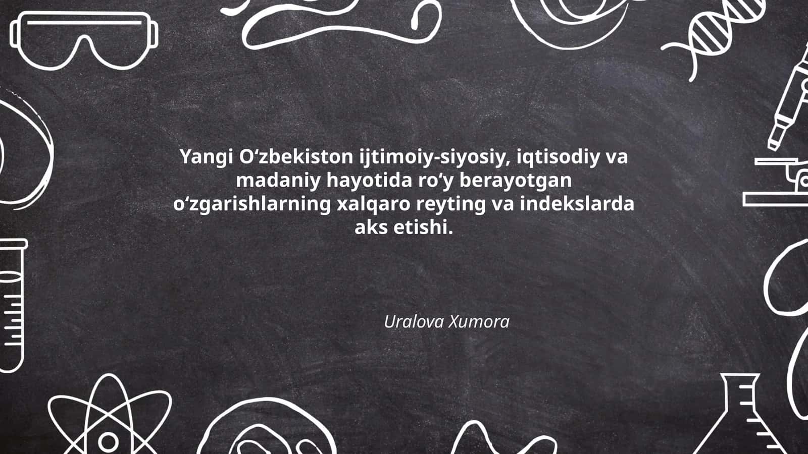 Yangi O‘zbekiston ijtimoiy-siyosiy, iqtisodiy va madaniy hayotida ro‘y berayotgan o‘zgarishlarning xalqaro reyting va indekslarda aks etishi