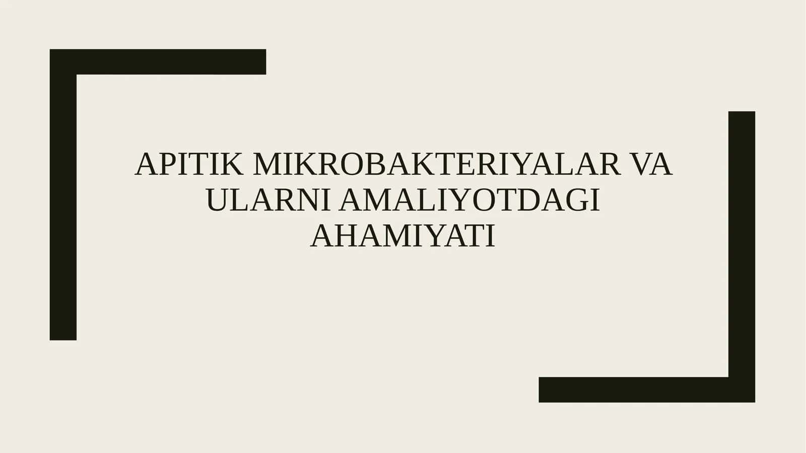 Apitik mikrobakteriyalar va ularni amaliyotdagi ahamiyati 3