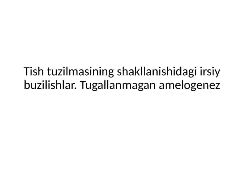 Tishtuzilmasining shakllanishi va irsiy buzilishlar