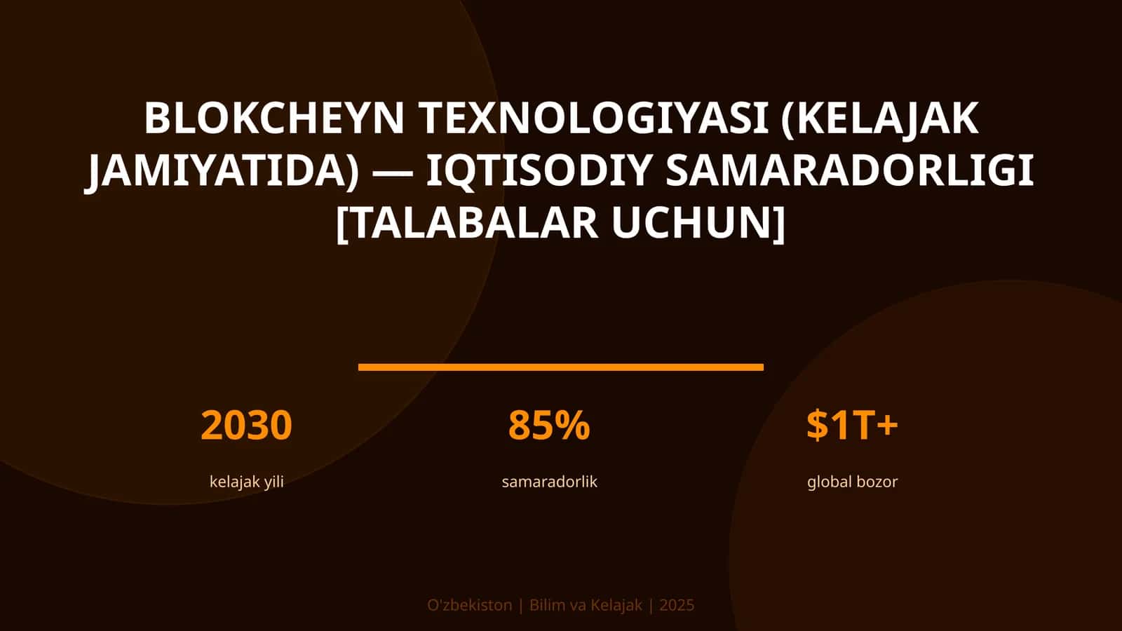 Blokcheyn texnologiyasi (Kelajak jamoyatida) - iqtisodiy samaradorligi