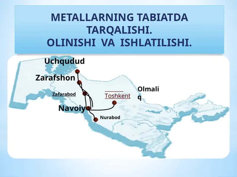 Metallarning tabiatda tarqalishi, olinishi va ishlatilishi