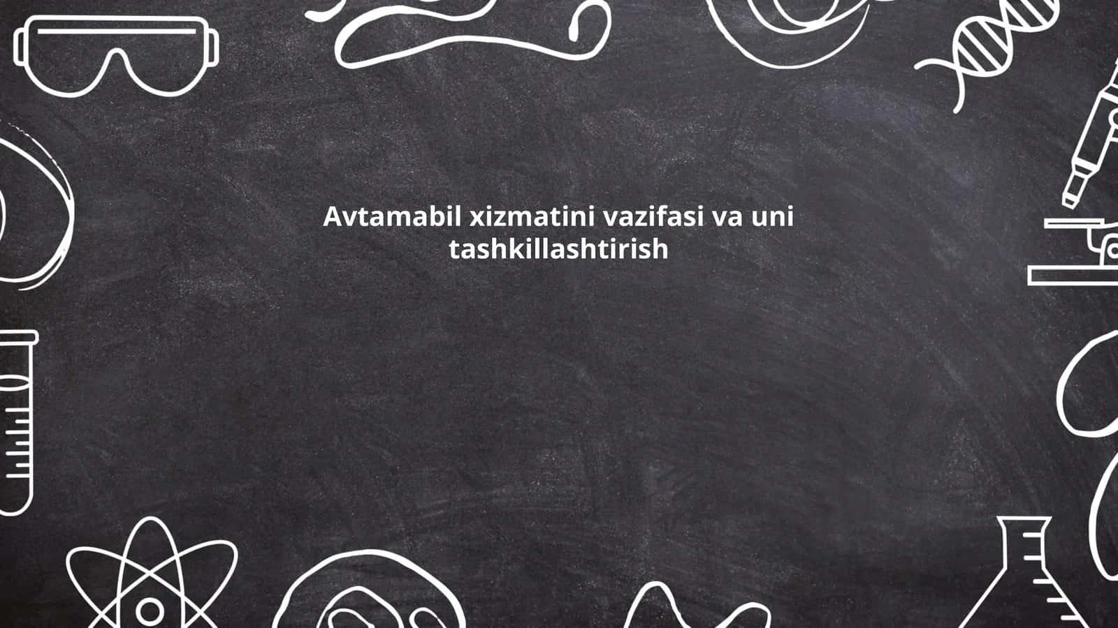 Avtamabil xizmatini vazifasi va uni tashkillashtirish