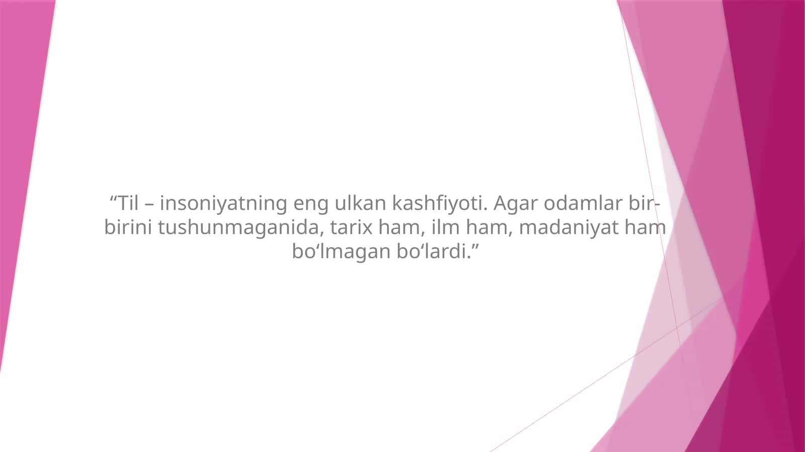 Til – insoniyatning eng ulkan kashfiyoti.