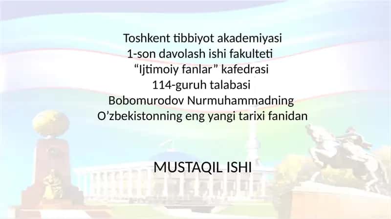 O’zbekistonning eng yangi tarixi fanidan MUSTAQIL ISHI