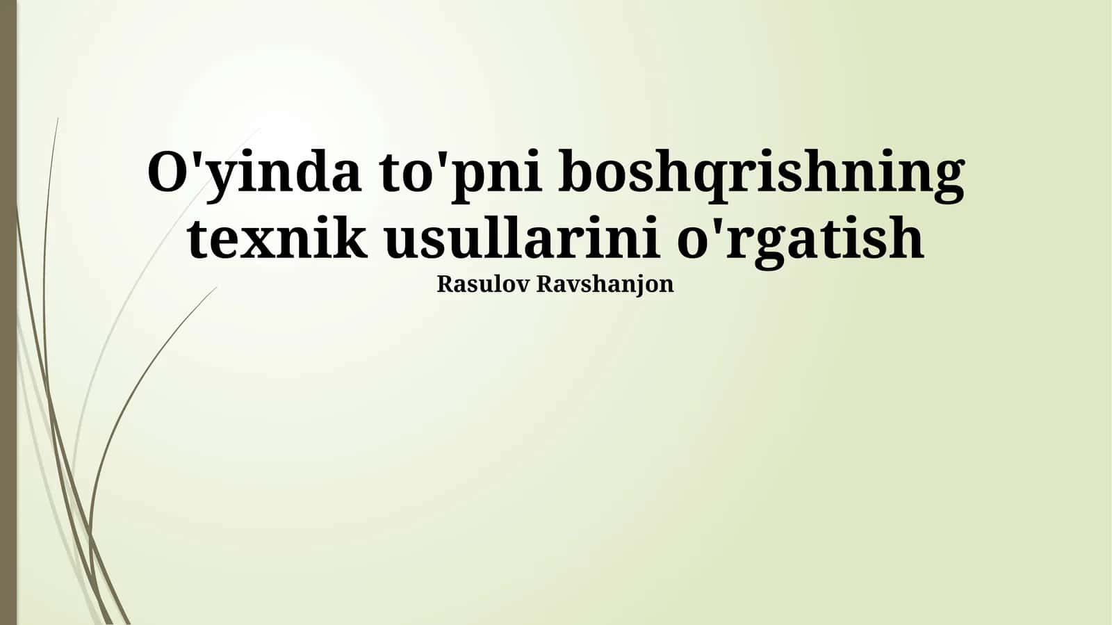 O'yinda to'pni boshqrishning texnik usullarini o'rgatish