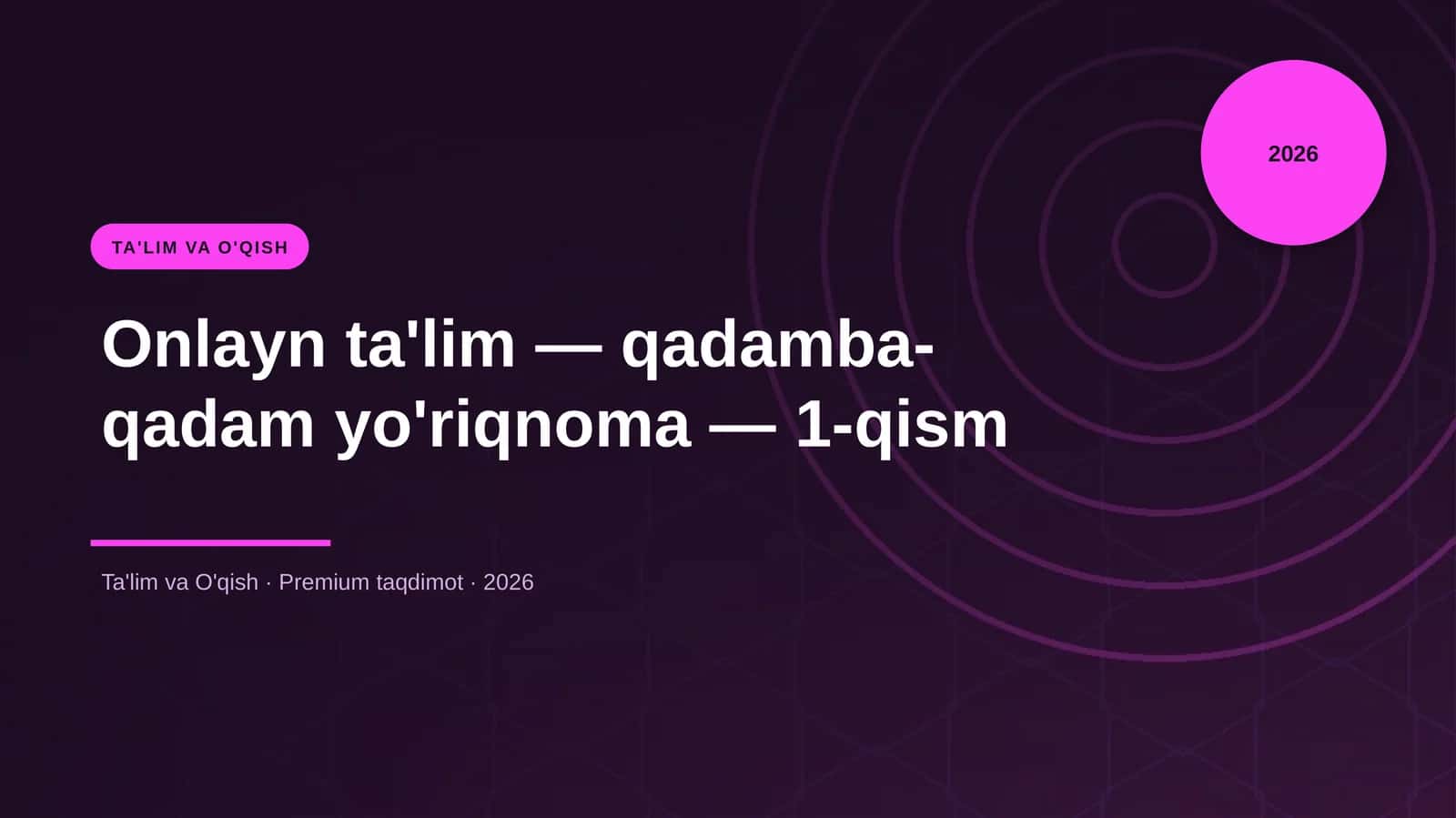 Onlayn ta'lim — qadamba-qadam yo'riqnoma — 1-qism