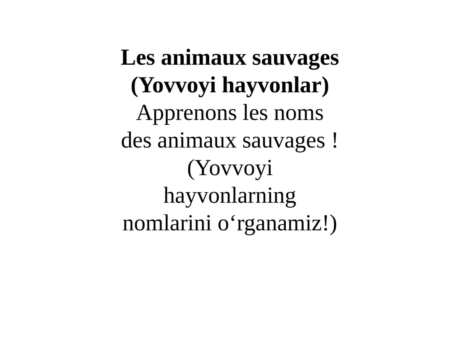 Yovvoyihayvonlarning nomlarini o‘rganamiz!