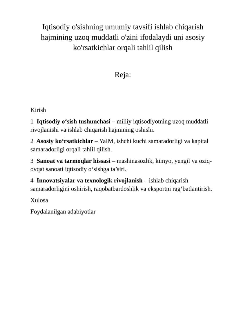 Iqtisodiy osishning umumiy tavsifi ishlab chiqarish hajmining uzoq muddatli oʻzini ifodalaydi uni as 1