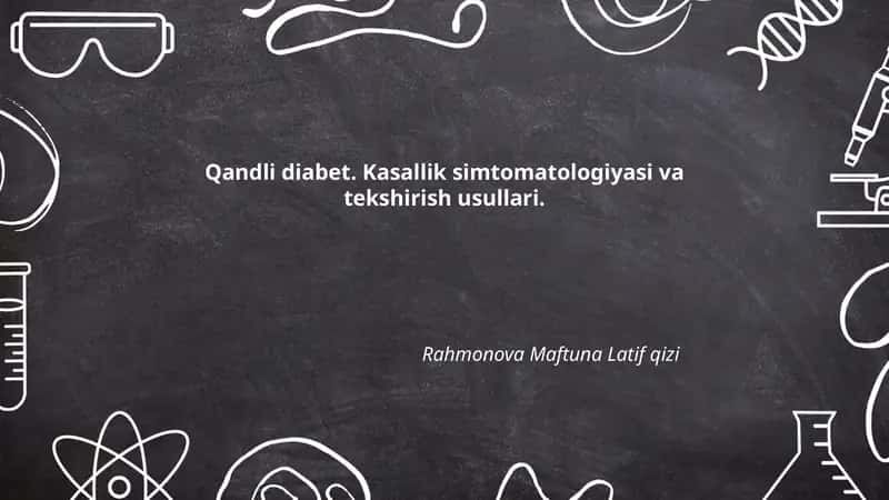 Qandli diabet. Kasallik simtomatologiyasi va tekshirish usullari