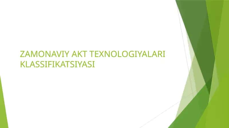 ZAMONAVIY AKT TEXNOLOGIYALARI KLASSIFIKATSIYASI