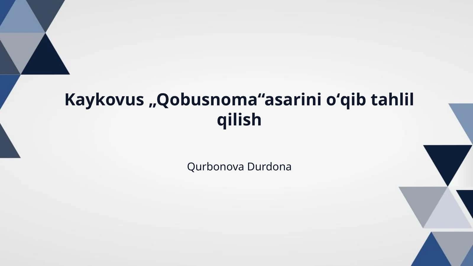 Kaykovus „Qobusnoma“asarini oʻqib tahlil qilish