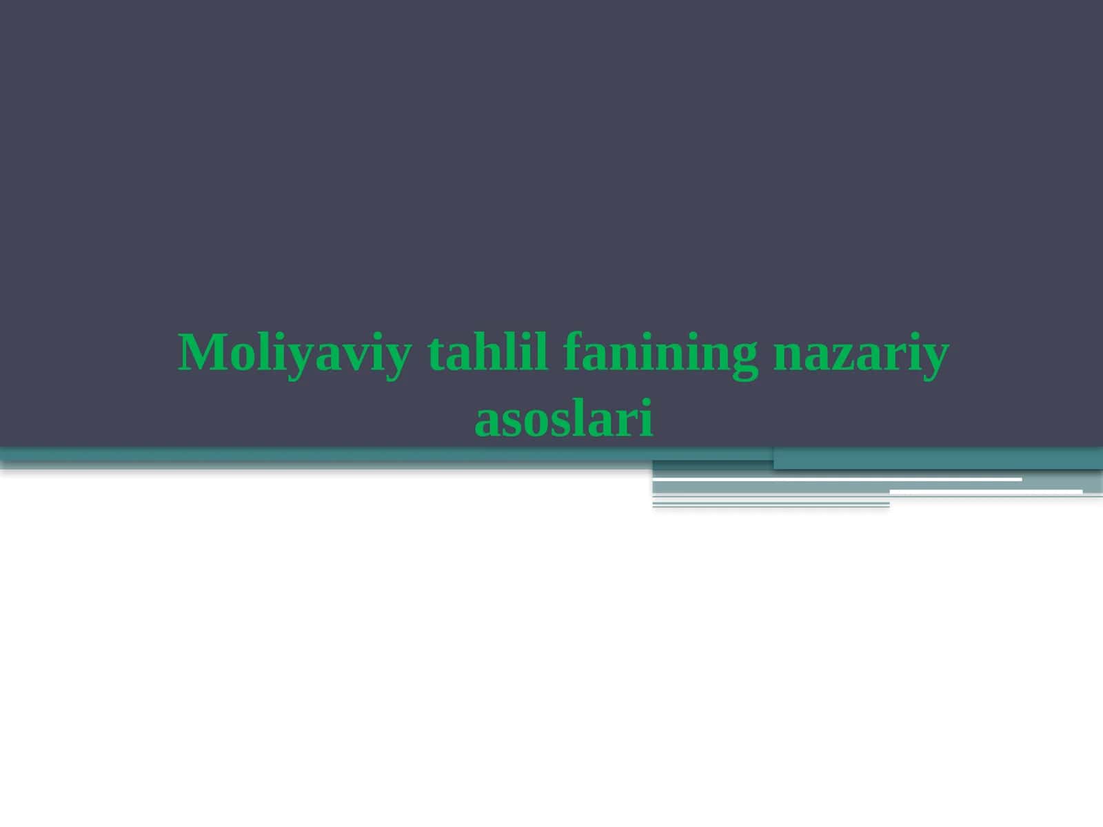 Moliyaviy tahlil fanining nazariy asoslari