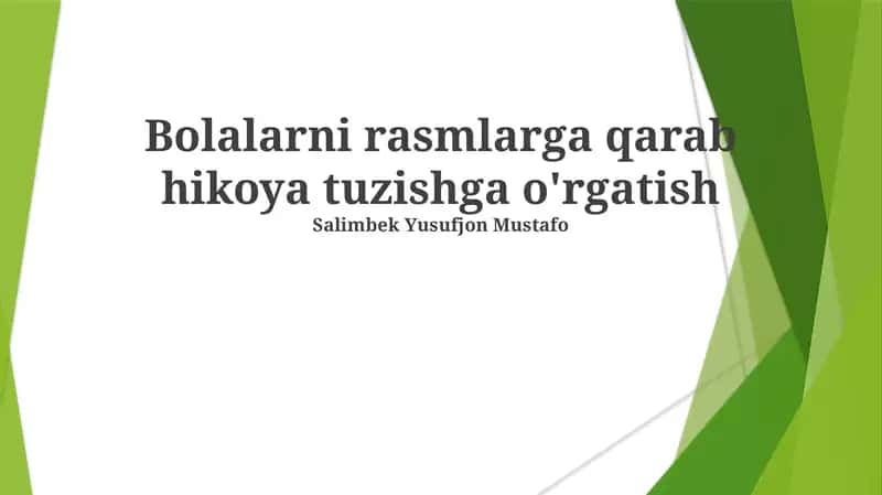 Bolalarni rasmlarga qarab hikoya tuzishga o'rgatish
