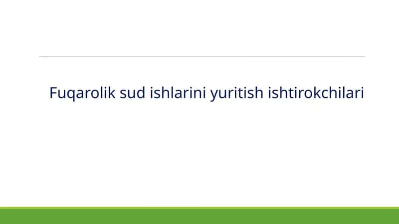 Fuqarolik sudishlarini yuritish ishtirokchilari