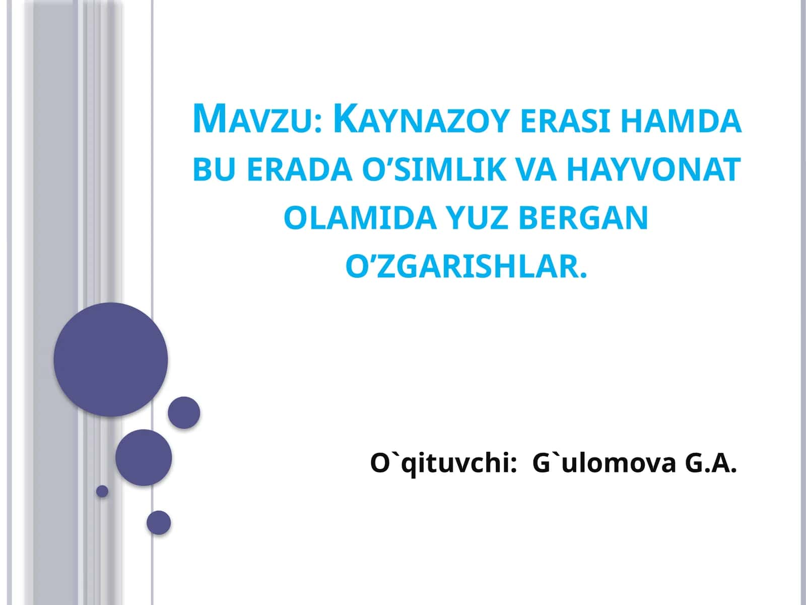 Kaynazoyerasi hamdabueradao’simlik va hayvonatolami dayuz bergan o’zgarishlar