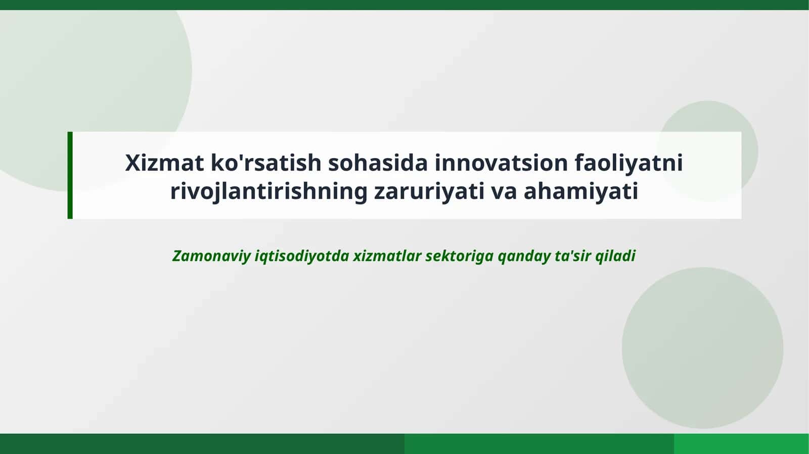 Xizmat ko'rsatish sohasida innovatsion faoliyatni rivojlantirishning zaruriyati va ahamiyati
