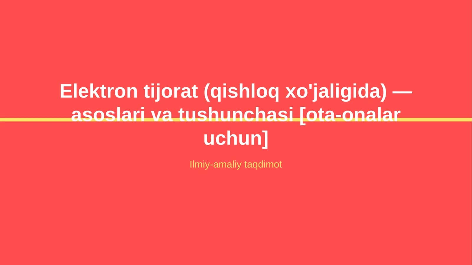 Elektron tijorat (qishloq xo'jaligida) — asoslari va tushunchasi [ota-onalar uchun]
