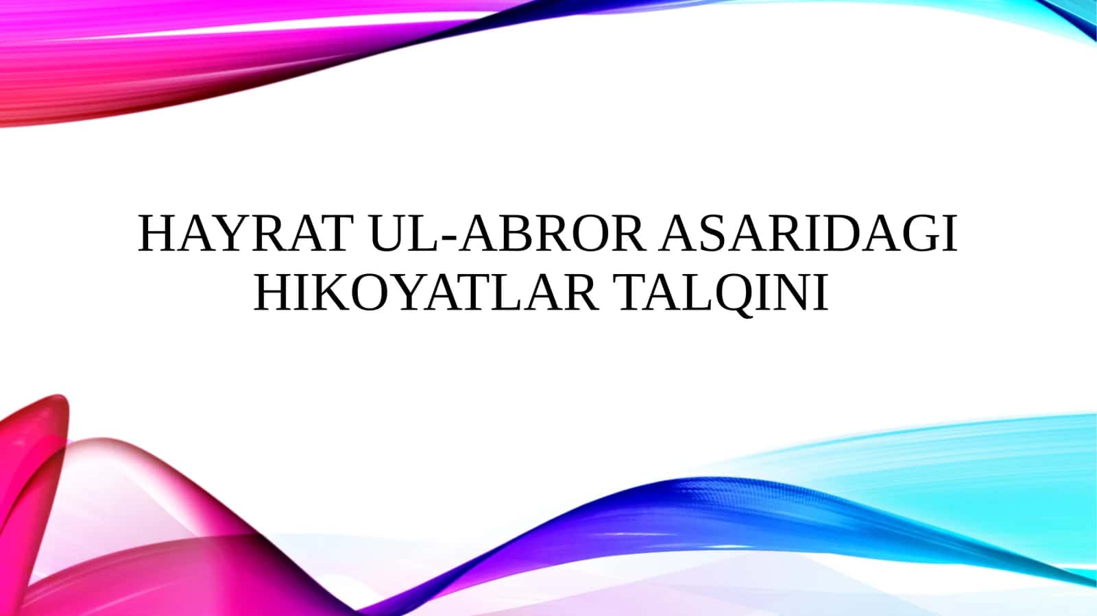 Hayrat ul-abror asaridagi hikoyatlar talqini