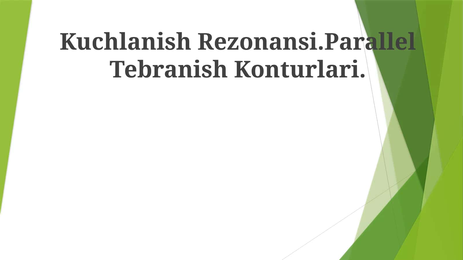 Kuchlanish Rezonansi.Parallel Tebranish Konturlari