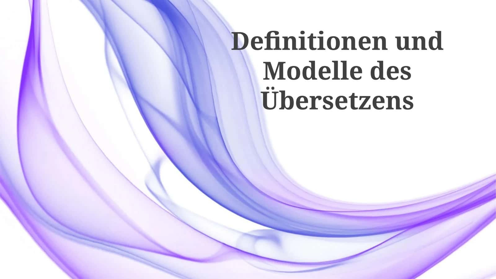 Übersetzungstheorien und -modelle