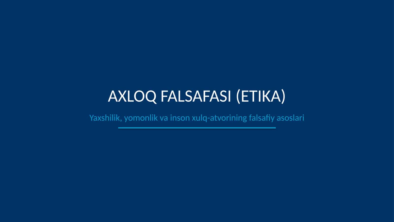 AXLOQ FALSAFASI (ETIKA)